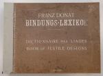Donat, Franz (auteur) / Seywert, Henri (vertaler) / Teltscher, Rudolf (vertaler) - Grosses Bindungs-Lexikon / Grand Dictionnaire des Liages / Large Book of Textile Designs