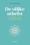 Floris van den Berg - De olijke atheïst filosoferen over de waan van religie