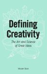 Wouter Boon 92564 - Defining creativity  the art and science of great ideas