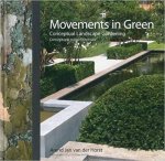 Horst, Arend Jan van der - Movements in green / Conceptual Landscape Gardening conceptuele tuinarchitectuur