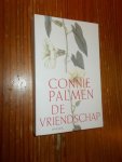 PALMEN, CONNIE, - De vriendschap.