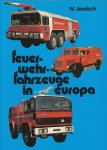 Jendsch, W. - Feuerwehrfahrzeuge in Europa. Band 1 der serie: Feurwehrfahrzeuge aus aller welt.