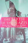 Jones, Nigel H. - A Brief History of the Birth of the Nazis