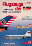 Billig, Detlef & Manfred Meyer - Flugzeuge der DDR:Typenbuch Militär- und Zivilluftfahrt: Band 1 bis 1962