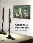 BAUMANN, Felix A. & Poul Erik TOJNER [Ed.] - Cézanne & Giacometti - Paths of Doubt.
