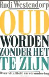 Westendorp, Rudi - Oud worden zonder het te zijn