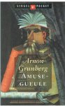 Grunberg, Arnon - Amuse - Gueule - vroege verhalen