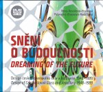 Petr Nový, Kateřina Nora Nováková, Kateřina Hrušková, Jaroslav Polanecký, Helena Braunová, Dagmar Havlíčková - Dreaming of the future : design of Czechoslovak glass and jewellery 1948-1989