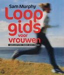 Murphy, Sam - Loopgids voor vrouwen. Hardloopsters hebben meer energie
