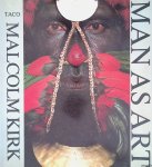 Strathern, Andrew (introduction) & Malcolm Kirk (photographs) - Man as Art: New Guinea Body Decoration