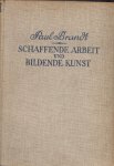 Brandt, Paul - Schaffende arbeit und bildende kunst. Im altertum und mittelalter