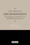 Geoffrey Scarre - The Ethics of Archaeology