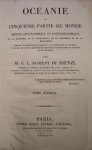 M.G.L. Domeny De Rienzi - Océanie ou Cinquième Partie de Monde. Revue Géographique et Ethnographique de la Malaisie, de la Micronésie, de la Polynésie et de la Mélanésie - Tome Premier