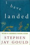 Stephen Jay Gould - I Have Landed