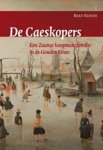 Bert Koene - De Caeskopers - een Zaanse koopmansfamilie in de Gouden Eeuw