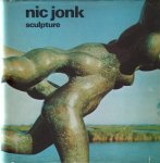 Jonk, Nic - Sarneel, Ko. - Nic Jonk: Sculpture. FINE COPY/SIGNED EDITION DELUXE/2 ETCHINGS.