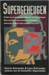 Sheila Ostrander, Lynn Schroeder - Supergeheugen Ontdek de creatieve mogelijkheden van het geheugen, nieuwe wegen naar een betere gezondheid, effectieve studie en meer succes in het leven