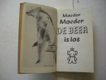 Legrand, E,  Toonder M., e.a. / Bantzinger, e.a. illustr. - Moeder, moeder, de beer is los