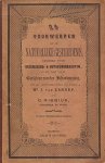 RIBBIUS, G. - Een acht en twintigtal voorwerpen uit de natuurlijke geschiedenis, geschikt voor rederijkers- & nutsvoordrachten, in den trant van de gedichten van den Schoolmeester, met een aanbevelend woord van wijlen mr. J. van Lennep door G. Ribbius, gene...