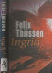 Thijssen, Felix.  Omslagontwerp Lodewijk Thijssen in samenwerking met Luc Couvee - Ingrid