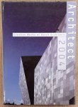 ARCHITECT 2004. & BELT, RUUD VAN DEN; PAULA RAGETTIE (RED.). - Architect 2004. Creative Works of Dutch Architects.