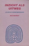 Murray, Muz - Inzicht als uitweg. Leven in verbondenheid