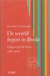 Timmerije, Anneloes - De wereld begint in Breda, Uitgeverij De Geus (1983-2008)`. Timmerije, Anneloes - De wereld begint in Breda, Uitgeverij De Geus (1983-2008)`.