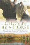 Richards, Susan - Chosen by a horse - how a broken horse fixed a broken heart