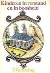 Keuning, P. - Kinderen in verstand en in boosheid