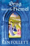 Ken Follett - Kingsbridge 2 - Brug naar de hemel