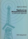 Weiher, Sigfrid von - Tagebuch der Nachrichtentechnik von 1600 bis zur Gegenwart