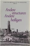 red: R.E.V. Stuip C. Vellekoop - Andere structuren Andere heiligen - Het veranderende beeld van de heilige in de middeleeuwen