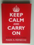 Reinecke, Mark A. - Keep Calm and Carry On, 20 tips voor een zorgeloos leven