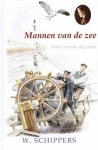 Schippers, W. - MANNEN VAN DE ZEE (nieuw)