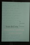 G.J. Johannes - ISAAC DA COSTA  Dwaasheid, ijdelheid , verdoemenis! een keuze uit het werk met inleiding en aantekeningen door G.J.Johannes
