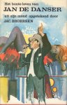 Broersen, Jac - Het Bonte Leven van Jan de Danser, Zwerver langs 's Heeren wegen, uit zijn mond opgetekend door Jac Broersen, 119 pag. hardcover met stofomslag, goede staat