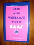 Mulder, Rolf & Feenstra, Jan - Nooit meer verbaasd over je baas. Wegwijzers voor het soepel manoeuvreren in de hierarchie