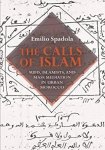Spadola, Emilio. - The Calls of Islam: Sufis, Islamists, and Mass Mediation in Urban Morocco.
