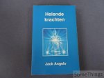 Angelo, Jack. - Helende Krachten. Handboek voor zelfgenezing, praktische handleiding voor genezers en informatiebron voor een workshop.