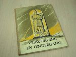 Groot, Dr. Joh. de en Dr. A. Noordzij - Verwording en ondergang