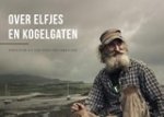 Anneke de Bundel ; Nicole Franken - Over elfjes en kogelgaten - berichten uit een vergeten landschap Anneke de Bundel ; Nicole Franken - Over elfjes en kogelgaten - berichten uit een vergeten landschap