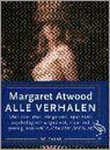 Margaret Atwood - Alle verhalen