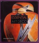 WOOD, GHISLAINE. - Essential Art Deco.
