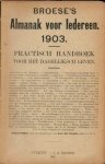 redactie - Broese's almanak voor iedereen, 1903. Praktisch handboek voor het dagelijksch leven redactie - Broese's almanak voor iedereen, 1903. Praktisch handboek voor het dagelijksch leven