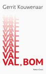 Gerrit Kouwenaar - (1) Val, Bom