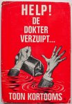 Kortooms, Toon - Help de dokter verzuipt