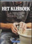 Versluys, L. - Het kleiboek / oude technieken en nieuwe mogelijkheden