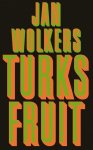 Jan Wolkers., Jan Wolkers - Jan Wolkers Turks Fruit. - Jan Wolkers.