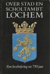 Postma, drs J.J. red. - Over stad en scholtambt Lochem, 1233 - 1983