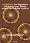 Smit, Johan - Competenties voor de pastorale communicatie met mensen met een verstandelijke beperking. Een praktisch-theologisch onderzoek naar leerprocessen van pastores